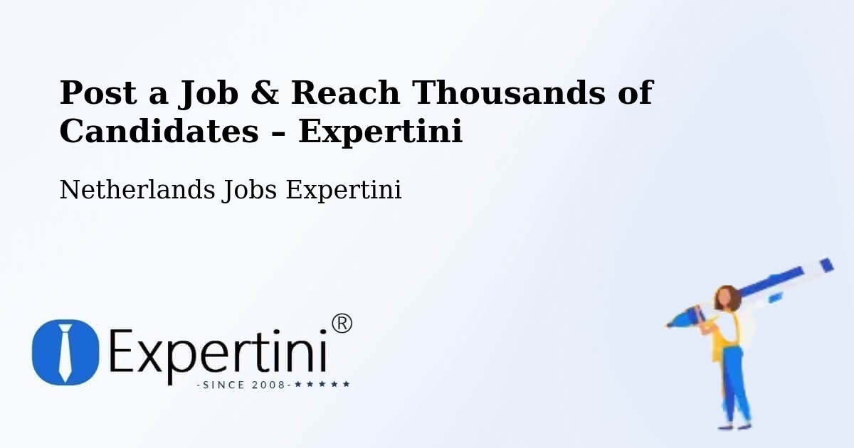 Post a Job in Ankeveense Rade – Hire the Right Talent - Ankeveense Rade, Netherlands Jobs Expertini