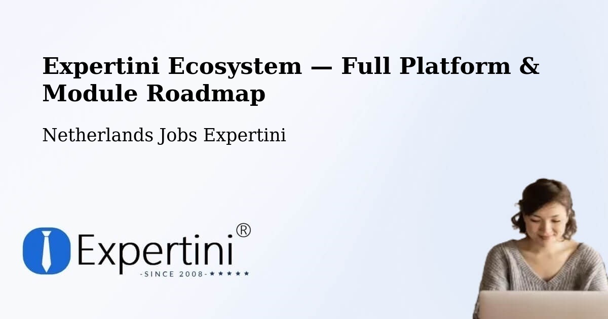 Expertini Ecosystem — Full Platform & Module Roadmap – Ankeveense Rade
