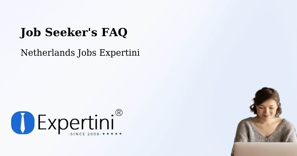 Job Seeker FAQ – Ankeveense Rade - Netherlands Jobs Expertini