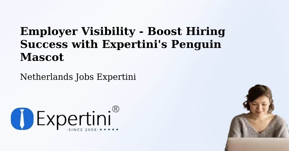 CV and Resume Visibility Optimization – Ankeveense Rade - Netherlands Jobs Expertini